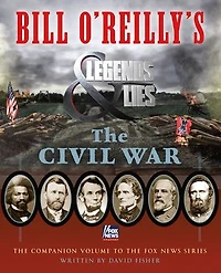 Bill O'reilly's Legends And Lies: The Civil War