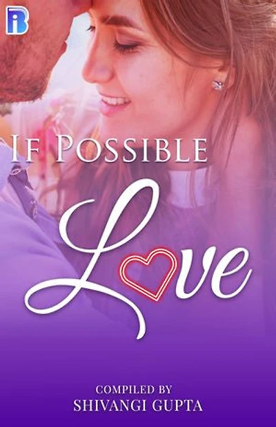 IF POSSIBLE LOVE