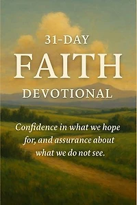 Faith: 31-Day Devotional: Becoming Who You Were Meant to Be, #1