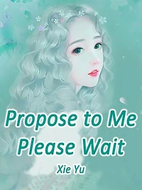 Propose to Me? Please Wait: Volume 2