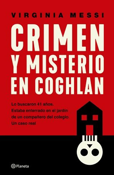 Crimen y misterio en Coghlan: Lo buscaron 41 años. Estaba enterrado en el jardín de un compañero del colegio. Un caso real