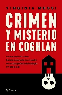 Crimen y misterio en Coghlan: Lo buscaron 41 años. Estaba enterrado en el jardín de un compañero del colegio. Un caso real