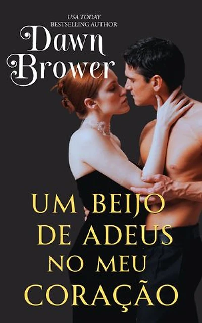 Um Beijo de Adeus no Meu Coração: Intenções do Coração, #4