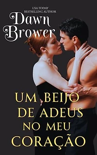 Um Beijo de Adeus no Meu Coração: Intenções do Coração, #4