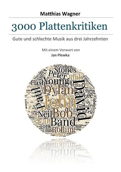 3000 Plattenkritiken: Gute und schlechte Musik aus drei Jahrzehnten. Mit einem Vorwort von Jan Plewka.