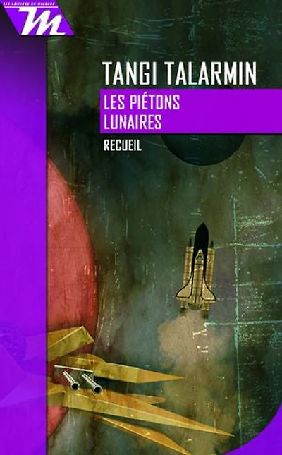 Les piétons lunaires: Recueil de nouvelles