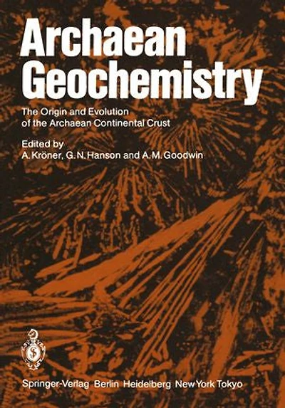 Archaean Geochemistry: the Origin and Evolution of Continental Crust