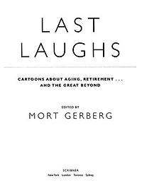 Last Laughs: Cartoons About Aging, Retirement...and the Great Beyond