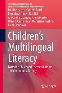 Children's Multilingual Literacy: Fostering Childhood Literacy Home And Community Settings
