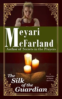 The Silk of the Guardian: A Matriarchies of Muirin Short Story