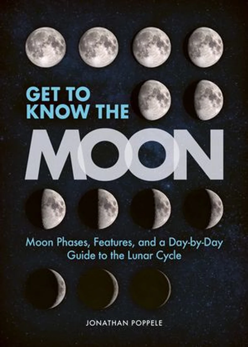 Get to Know the Moon: Moon Phases, Features, and a Day-by-Day Guide Lunar Cycle