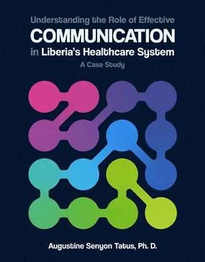 Understanding the Role of Effective Communication in Liberia's Healthcare System: A Case Study
