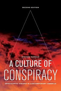 A Culture of Conspiracy: Apocalyptic Visions Contemporary America