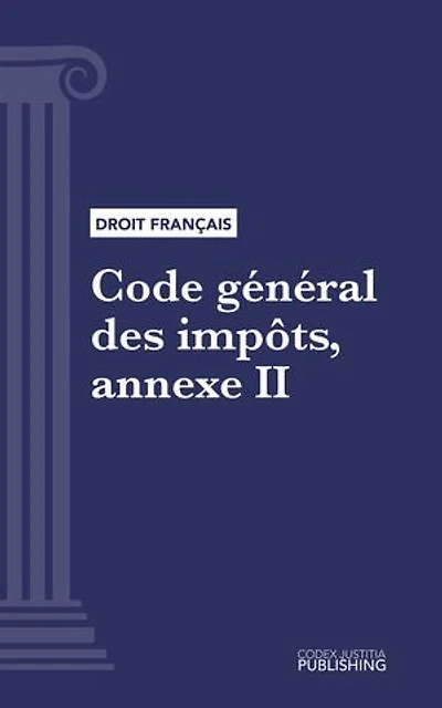 Code général des impôts, annexe II: Code intégral (droit français)