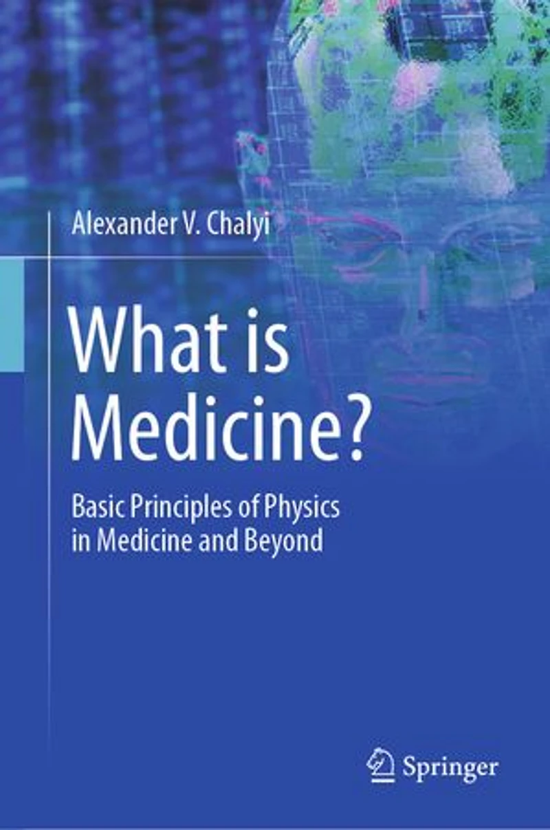 What is Medicine?: Basic Principles of Physics Medicine and Beyond