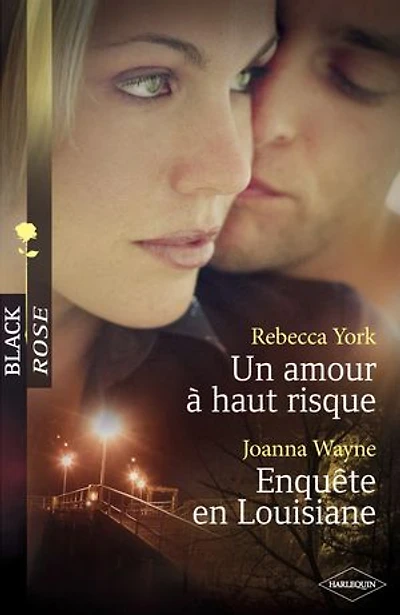 Un amour à haut-risque - Enquête en Louisiane (Harlequin Black Rose)