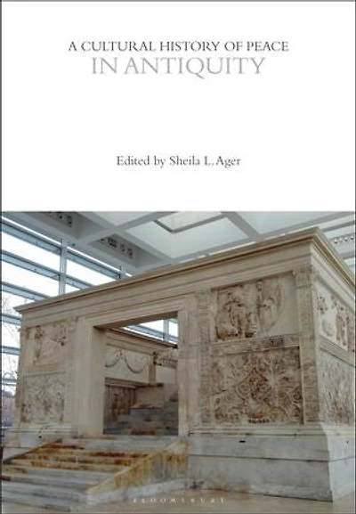 A Cultural History of Peace Antiquity