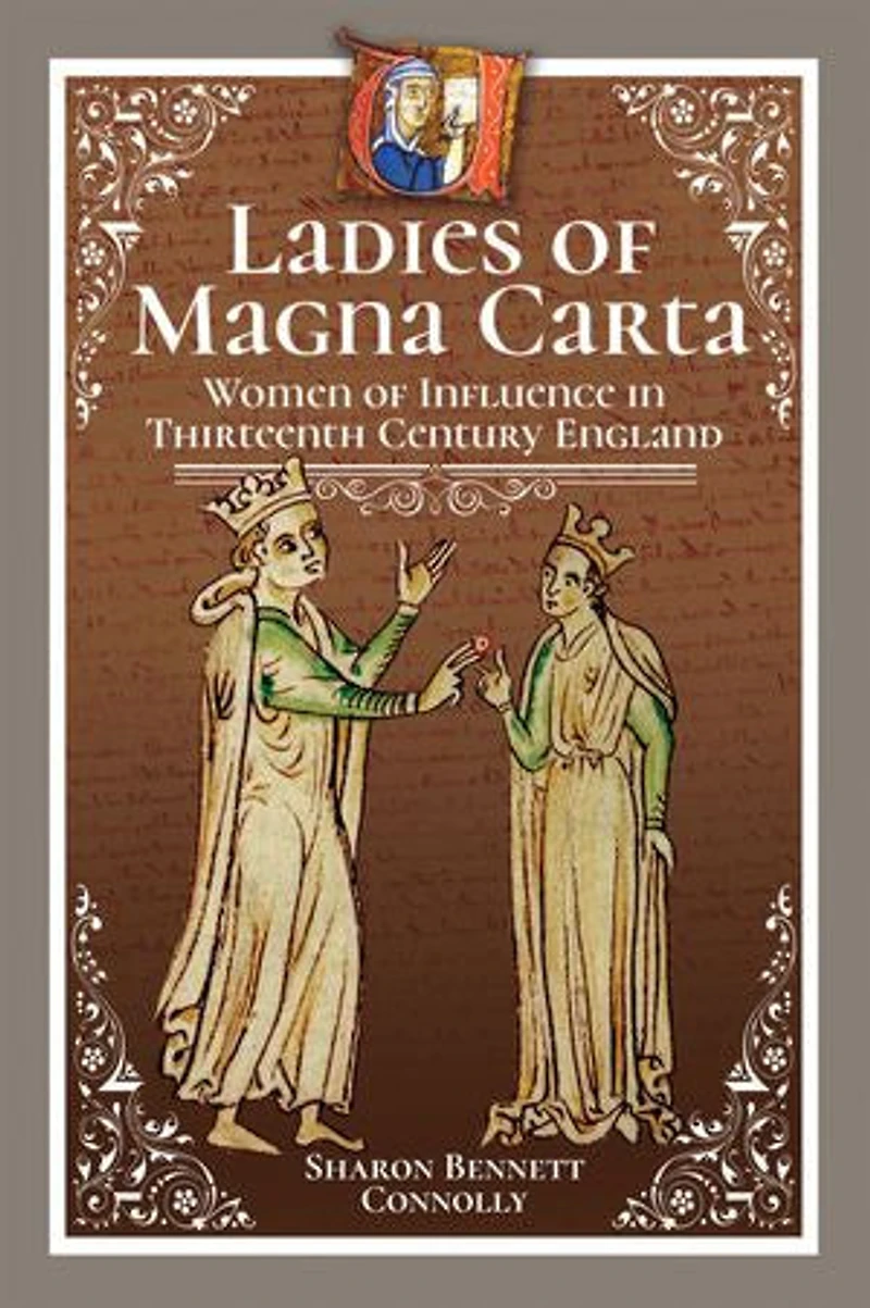 Ladies Of Magna Carta: Women Influence Thirteenth Century England