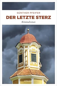 Der letzte Sterz: Kriminalroman