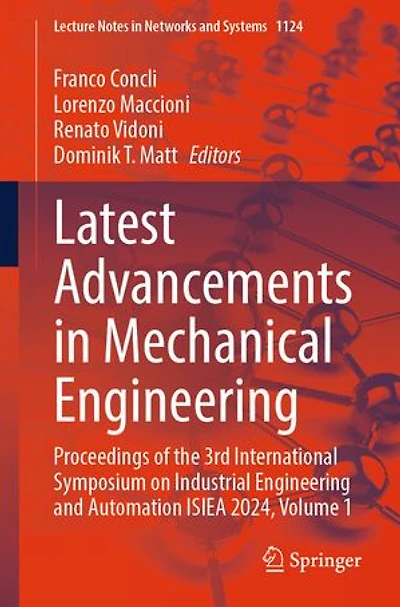 Latest Advancements Mechanical Engineering: Proceedings of the 3rd International Symposium on Industrial Engineering and Automation ISIEA 2024