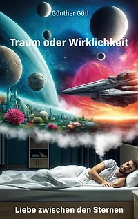 Traum oder Wirklichkeit: Liebe zwischen den Sternen