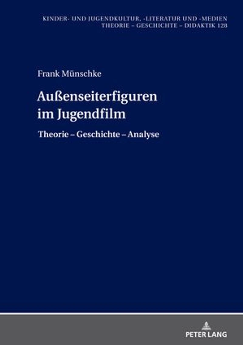 Außenseiterfiguren im Jugendfilm: Theorie – Geschichte – Analyse