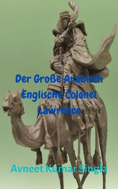 Der Große Arabisch-Englische Colonel Lawrence