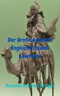 Der Große Arabisch-Englische Colonel Lawrence