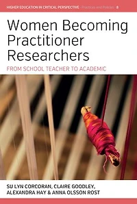 Women Becoming Practitioner Researchers: From School Teacher to Academic
