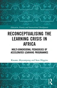 Reconceptualising the Learning Crisis Africa: Multi-dimensional Pedagogies of Accelerated Programmes