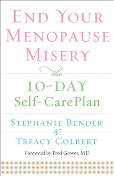 End Your Menopause Misery: The 10-Day Self-Care Plan (Symptoms, Perimenopause, Hormone Replacement Therapy)