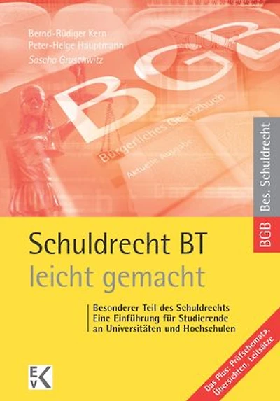 Schuldrecht BT – leicht gemacht.: Besonderer Teil des Schuldrechts: Eine Einführung für Studierende an Universitäten und Hochschulen.