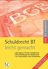 Schuldrecht BT – leicht gemacht.: Besonderer Teil des Schuldrechts: Eine Einführung für Studierende an Universitäten und Hochschulen.