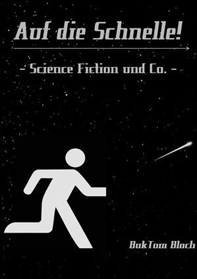 Auf die Schnelle!: - Science Fiction und Co. -