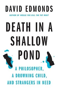 Death a Shallow Pond: Philosopher, Drowning Child, and Strangers Need