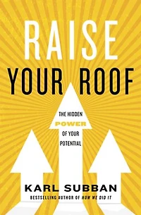 Raise Your Roof: The Hidden Power of Your Potential