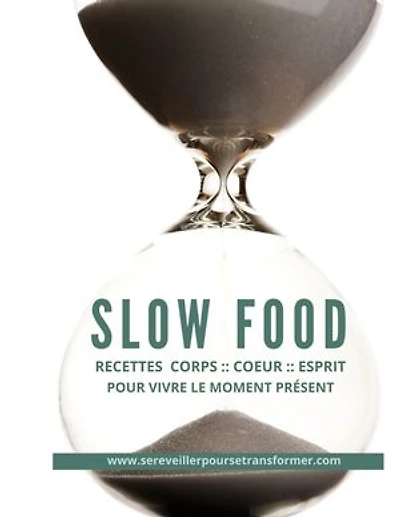 Recettes Faciles & Familiales - Slow Food: Une cuisine facile pour ceux qui ont le temps de se connecter à leur Ternaire Intérieur.
