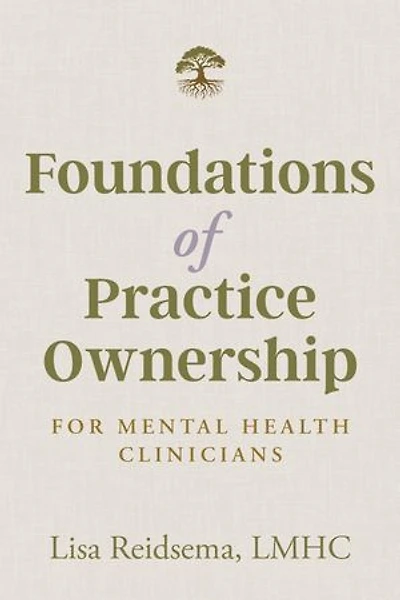 Foundations of Practice Ownership for Mental Health Clinicians