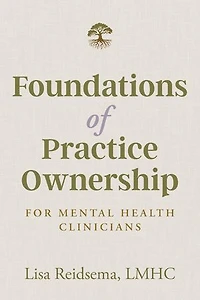Foundations of Practice Ownership for Mental Health Clinicians