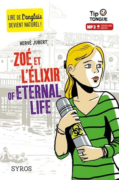 Zoé et l'Élixir of Eternal Life - collection Tip Tongue - A2 intermédiaire - dès 12 ans