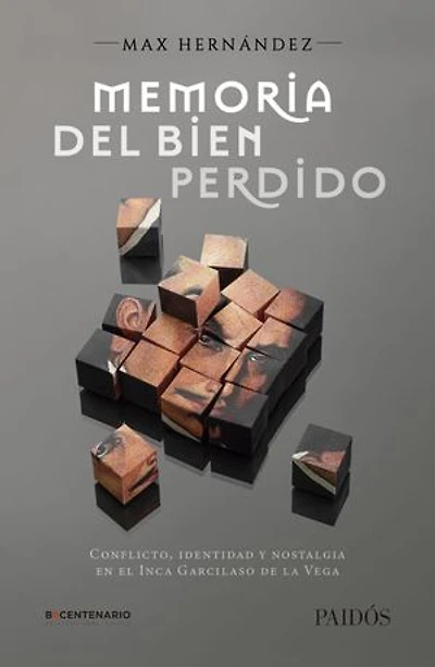 Memoria del bien perdido: Conflicto, identidad y nostalgia en el Inca Garcilaso de la Vega