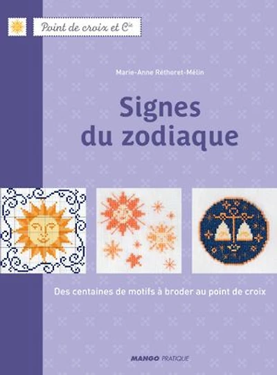 Signes du zodiaque: des centaines de motifs à broder au point croix