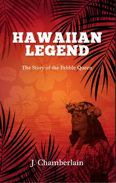 Hawaiian Legend: A Story of the Pebble Queen