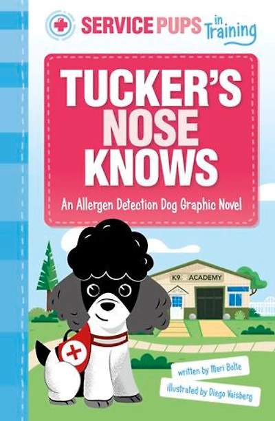 Tucker’s Nose Knows: An Allergen Detection Dog Graphic Novel