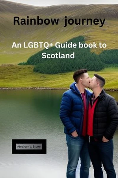 Rainbow journey: An LGBTQ+ Guide book to Scotland