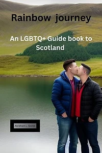 Rainbow journey: An LGBTQ+ Guide book to Scotland