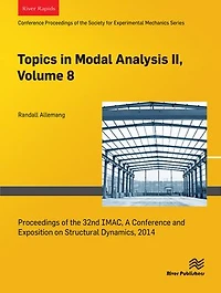 Topics in Modal Analysis II, Volume 8: Proceedings of the 32nd IMAC, A Conference and Exposition on Structural Dynamics, 2014