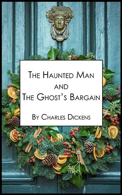 The Haunted Man and the Ghost's Bargain