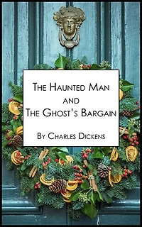 The Haunted Man and the Ghost's Bargain