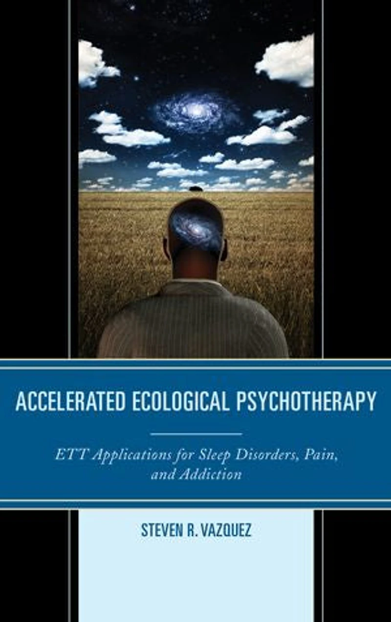 Accelerated Ecological Psychotherapy: Ett Applications For Sleep Disorders, Pain, And Addiction